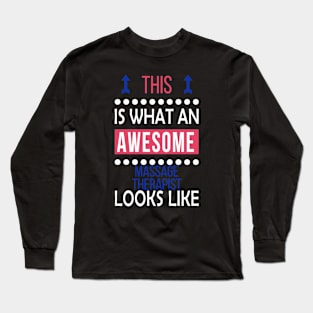 Massage Therapist Job Awesome Looks Cool Funny Birthday Gift Long Sleeve T-Shirt